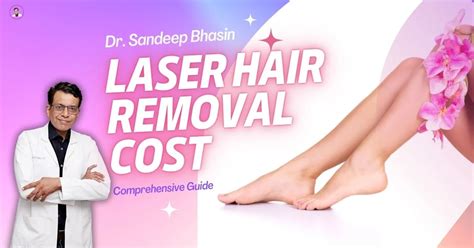 Laser Hair Removal Cost in Delhi: Comprehensive Guide | Dr. Sandeep Bhasin