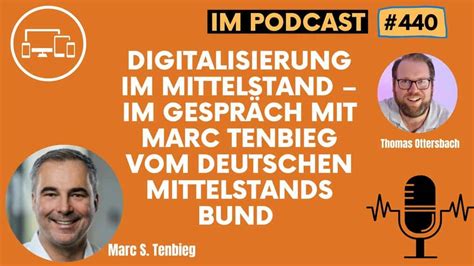 Digitalisierung Im Mittelstand Im Gespr Ch Mit Marc Tenbieg Vom