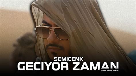 Semicenk Geçiyor Zaman Prod Jiwan Beats YouTube