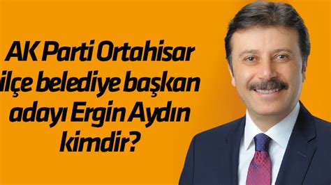 AK Parti Ortahisar ilçe belediye başkan adayı Ergin Aydın kimdir