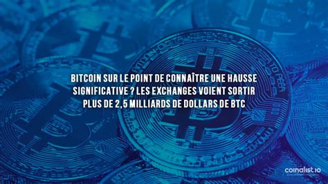 Bitcoin sur le point de connaître une hausse significative Les