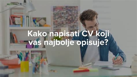 Kako Napisati Cv Koji Vas Najbolje Opisuje Youtube