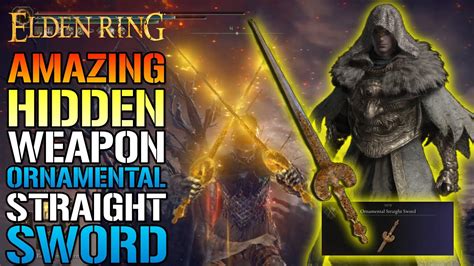 Elden Ring AMAZING HIDDEN WEAPON Ornamental Straight Sword How To