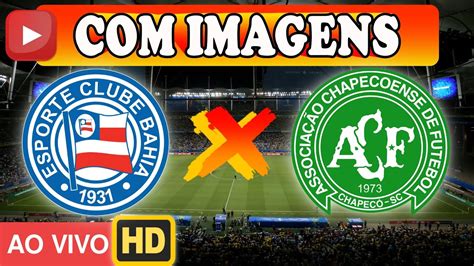 Bahia X Chapecoense Ao Vivo Com Imagens 241023021 Youtube