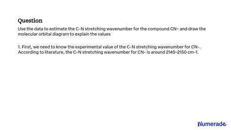 SOLVED Use The Data To Estimate The C N Stretching Wavenumber For The