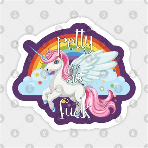Petty As Fuck Cute Petty As Fuck Sticker TeePublic