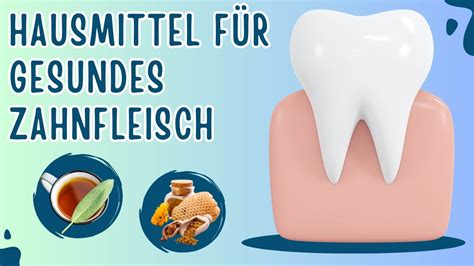 10 Natürliche Hausmittel für Gesundes Zahnfleisch YouTube