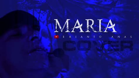 Maria Julius Sitanggang Cover Erianto Anas Lirik Youtube