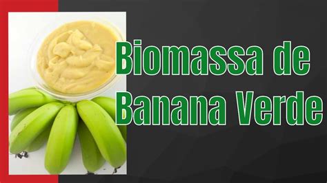 Biomassa De Banana Verde YouTube