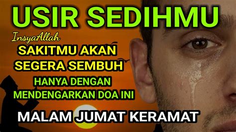 SUDAHI SAKITMU DENGAN DOA INI CUKUP PUTAR LALU DENGARKAN INSYAALLAH