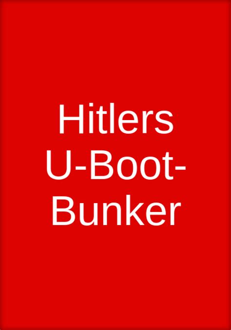 Wer Streamt Hitlers U Boot Bunker Film Online Schauen