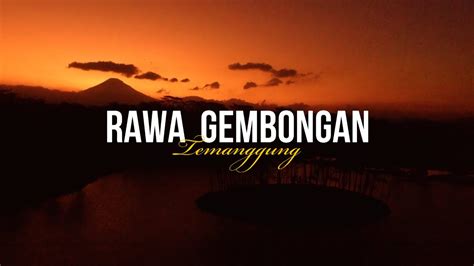 Explore Rawa Gembongan Wisata Alam Terbaru Di Desa Tegowanuh Kaloran