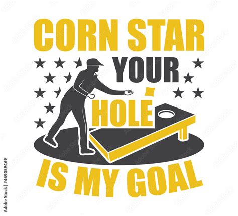 Corn Star Your Hole Is My Goal Cornhole Player Svg Cornhole Game Svg