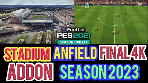 PES 2021 Stadium Anfield Final4k Sky Texture Update Addon Season 2023