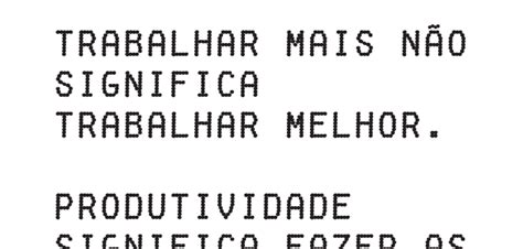 Produtividade NÃo Significa Trabalhar Mais Trabalhar Mais NÃo