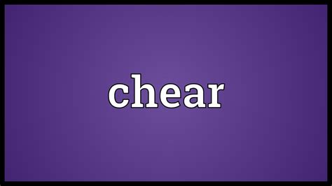 chear meaning youtube