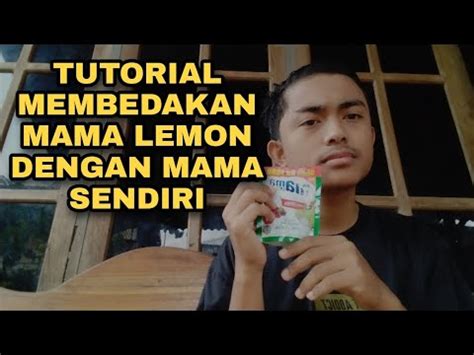 TUTORIAL Cara Membedakan Mama Lemon Dengan Mama Sendiri Untuk Pemula