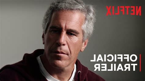 Jeffrey Epstein Filthy Rich Official Trailer Netflix In Reverse