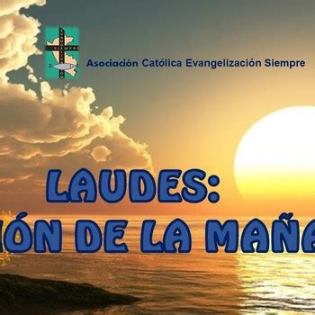 Laudes Oraci N De La Ma Ana Del Domingo De Febrero De