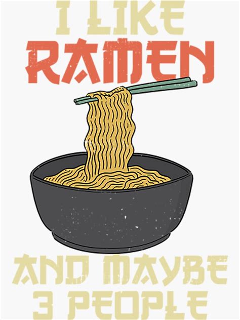 Funny Ramen Lover Quotes Sticker For Sale By Jasminego7 Redbubble