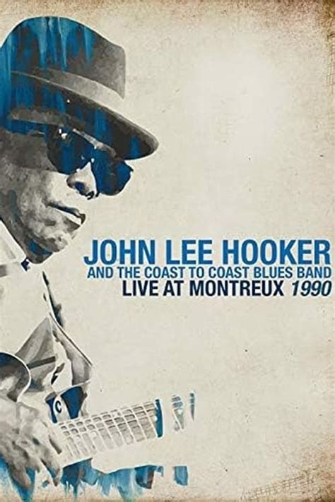 John Lee Hooker - Live At Montreux 1990 — The Movie Database (TMDB)