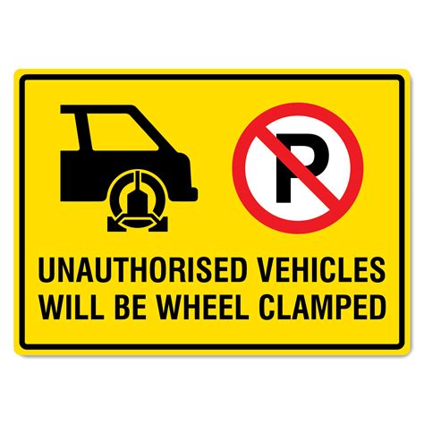 Wheel Clamp Sign Unauthorised Vehicles Will Be Wheel Clamped The