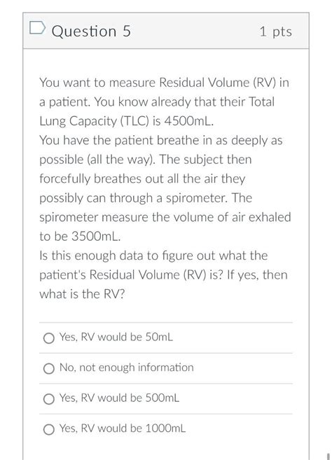 Solved Question 5 1 pts You want to measure Residual Volume | Chegg.com