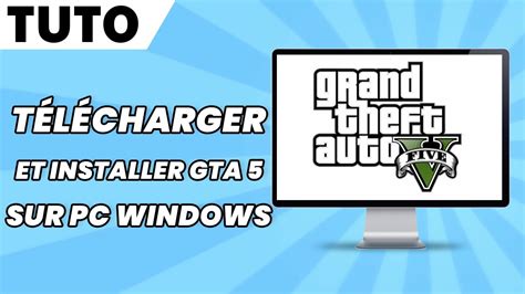 Comment télécharger et installer GTA 5 sur PC Windows YouTube