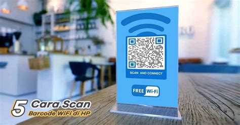 5 Cara Scan Barcode WiFi Di HP Paling Mudah 2024