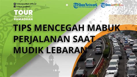 Mudah Dilakukan Begini Cara Mencegah Mabuk Perjalanan Saat Mudik