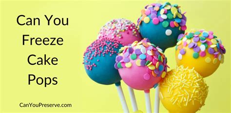 Can You Freeze Cake Pops How To Store Cake Pops Tips To Freeze And Defrost Cake Pops Can