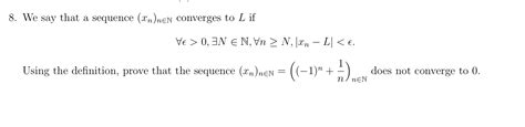 Solved 8 We Say That A Sequence Xn Nen Converges To L If