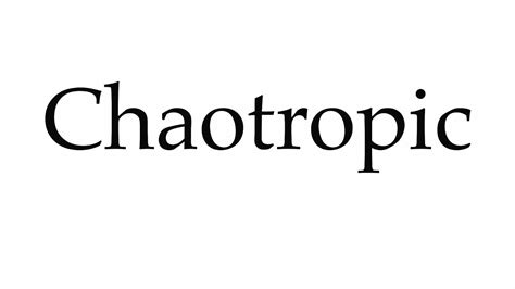 How to Pronounce Chaotropic - YouTube