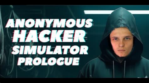 Anonymous Hacker Simulator Prologue Youtube