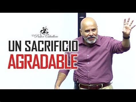 LA OFRENDA QUE LE AGRADA A DIOS Pastor Ricardo Caballero Prédicas