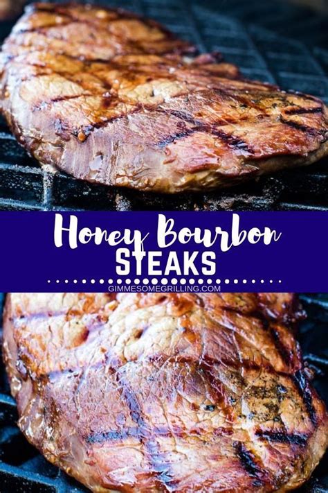 Honey Bourbon Steak That Is Juicy And Delicious This Easy Grilled Steak Recipe Is Bursting With