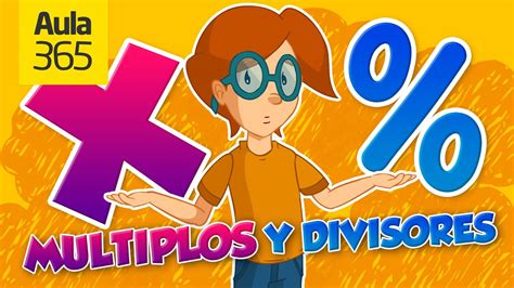 Múltiplos y Divisores Videos Educativos Aula365 YouTube