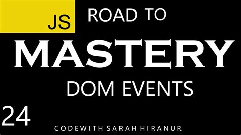 What Are Js Dom Events Road To Mastery In Js Part Youtube