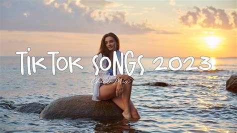 Tiktok Songs 2023 Trending Tiktok Songs Morning Chill Mix English