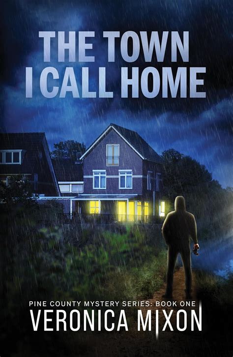 The Town I Call Home Mystery Suspense Pine County Mysteries Book 1 Ebook Mixon