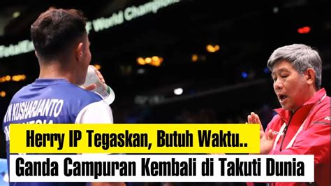 Herry IP Tegaskan Butuh Waktu Untuk Ganda Campuran Indonesia Kembali