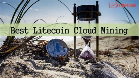 5 Best Litecoin Cloud Mining Websites For 2024