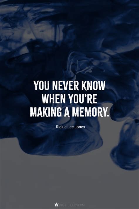 33 Cute Memory Quotes To Help You Be In The Moment Bright Drops