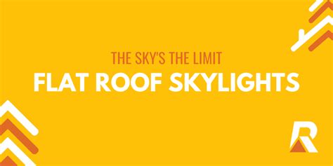 Flat roof skylights: the sky’s the limit! - Roof Space Renovators