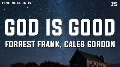 Forrest Frank Caleb Gordon GOD IS GOOD Lyrics YouTube