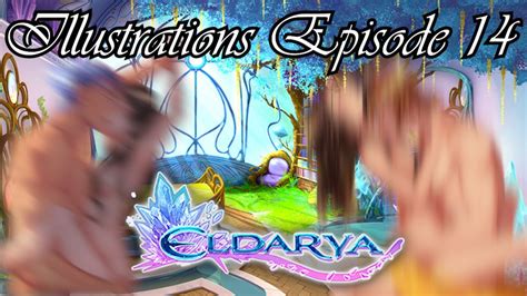 Eldarya New Era Illustrations épisode 14 YouTube