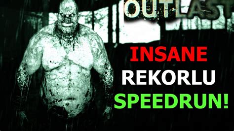 OUTLAST INSANE REKORLU SPEEDRUN DENEMESİ YouTube