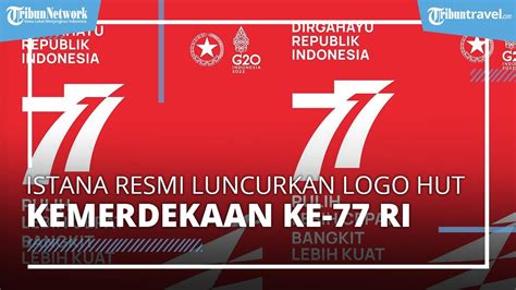 Istana Resmi Luncurkan Logo Hut Kemerdekaan Ke Ri Usung Tema