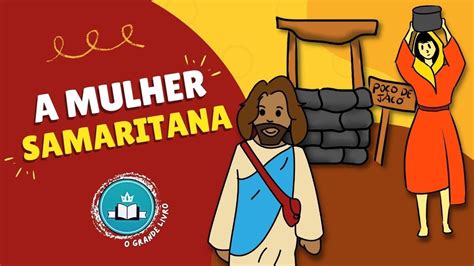 Hist Ria B Blica Para Crian As A Mulher Samaritana O Grande Livro