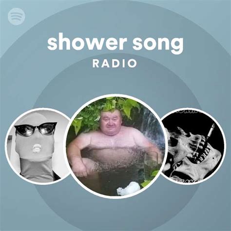 shower song Radio | Spotify Playlist